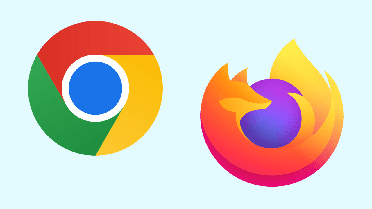 Firefox and Google Chrome