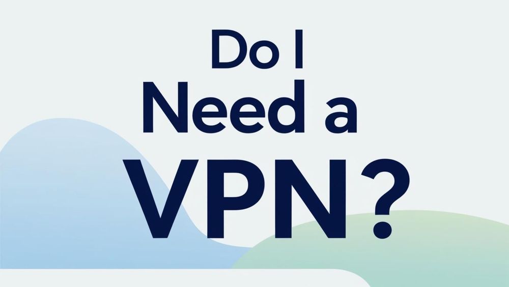 do I need a vpn